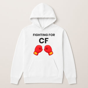 FIGHTING FOR CF HOODIE