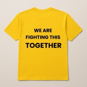WE ARE FIGHTING THIS TOGETHER T SHIRT