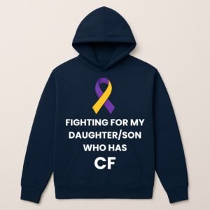 FIGHTING FOR MY DAUGHTER/SON WHO HAS CF LOGO HOODIE