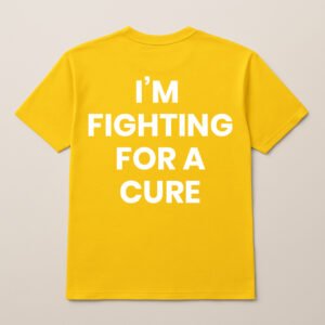I'M FIGHTING FOR A CURE T SHIRT