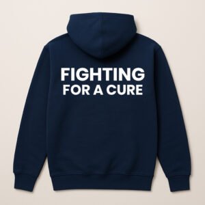 FIGHTING FOR A CURE HOODIE
