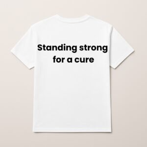 STANDING STRONG FOR A CURE T SHIRT