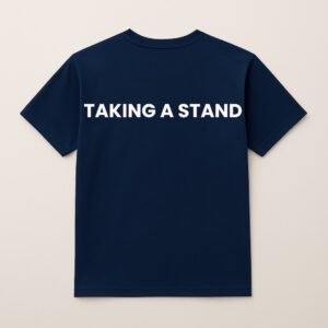 TAKING A STAND T SHIRT