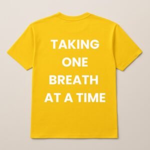 TAKING ONE BREATH AT A TIME T SHIRT