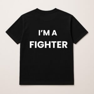I'M A FIGHTER T SHIRT