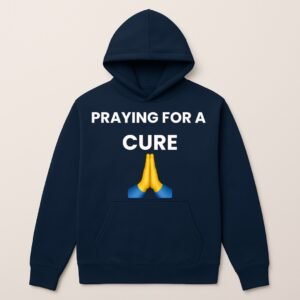 PRAYING FOR A CURE HOODIE
