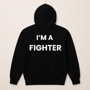 I'M A FIGHTER HOODIE