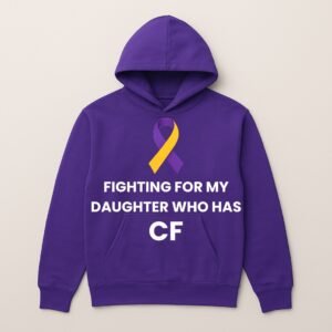 FIGHTING FOR MY DAUGHTER WHO HAS CF LOGO HOODIE