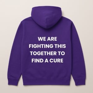 WE ARE FIGHTING THIS TOGETHER TO FIND A CURE HOODIE