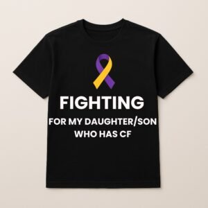FIGHTING FOR MY DAUGHTER/SON WHO HAS CF LOGO T SHIRT (Plain Back)