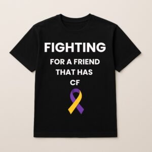 FIGHTING FOR MY FRIEND THAT HAS CF LOGO T SHIRT (Plain Back)