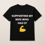 SUPPORTING MY WIFE WHO HAS CF T SHIRT (Sponser Back)