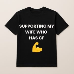 SUPPORTING MY WIFE WHO HAS CF T SHIRT (Plain Back)
