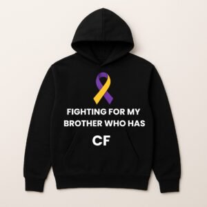 FIGHTING FOR MY BROTHER WHO HAS CF LOGO HOODIE (Plain Back)